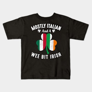 Mostly Italian And A Wee Bit Irish Patrick'S Day Wo Kids T-Shirt